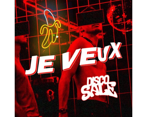 Disco Sale - Je veux