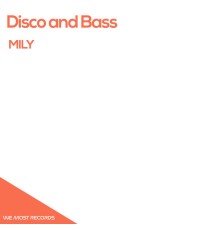 Disco and bass - MILY