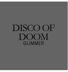 Disco of Doom - Glimmer