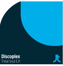 Discoplex - Tribal Soul E.P.