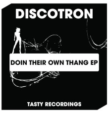 Discotron - Doin Their Own Thang EP