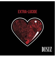 Disiz - Extra-lucide