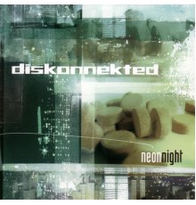 Diskonnekted - Neon Night