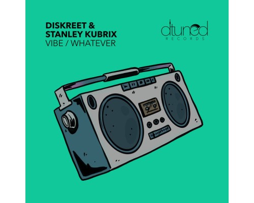 Diskreet & Stanley Kubrix - Vibe / Whatever