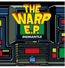 Dismantle - Warp EP