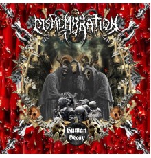 Dismembration - Human Decay