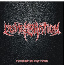 Dismembration - Tribute to the Dead