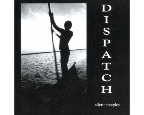 Dispatch - Silent Steeples