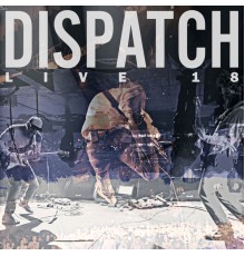 Dispatch - Live 18 (Live)