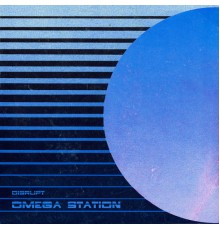 Disrupt - Omega Station