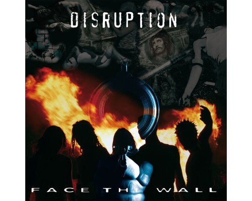 Disruption - Face the Wall