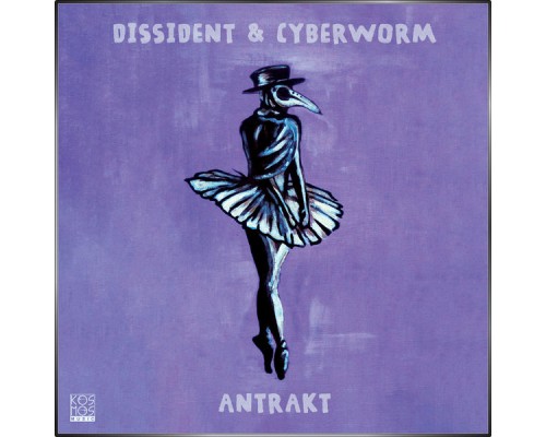 Dissident & Cyberworm - Antrakt LP