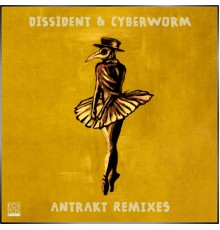 Dissident & Cyberworm - Antrakt Remixes