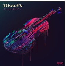 Dissolv - Fluidify