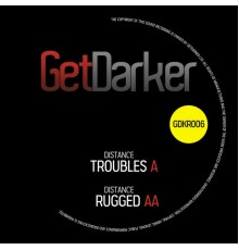 Distance - Troubles / Rugged