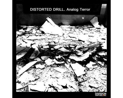 Distorted Drill - Analog Terror Distorted Drill - Analog Terror