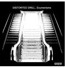 Distorted Drill - Ecumenismo