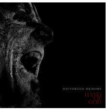 Distorted Memory - Hand of God (Remixes)