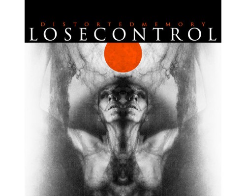 Distorted Memory - Lose Control Distorted Memory - Lose Control