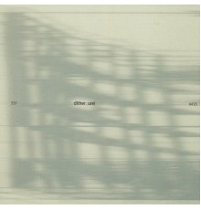 Dither - Urei