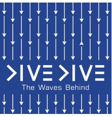 Dive Dive - The Waves Behind