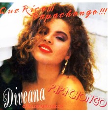 Diveana - Que Rico Papachongo