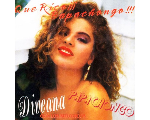 Diveana - Que Rico Papachongo