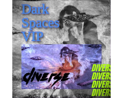 Diverse - Dark Spaces (VIP)