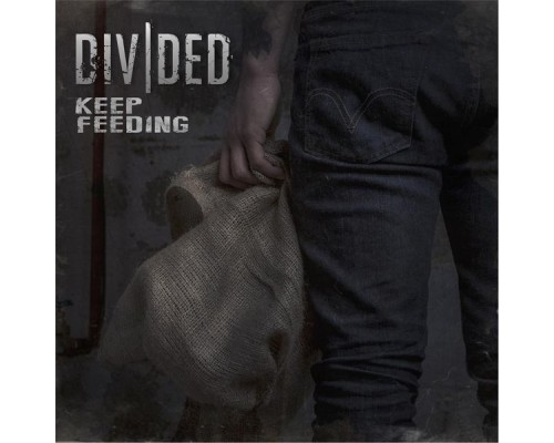 Divided - Keep Feeding