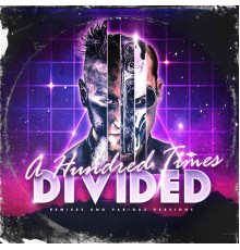 Divided - A Hundred Times