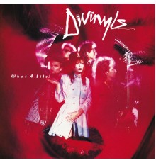 Divinyls - What A Life!