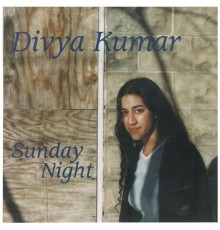 Divya Kumar - Sunday Night