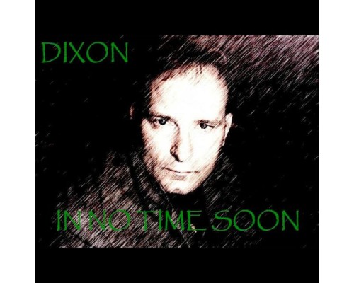 Dixon - In No Time Soon