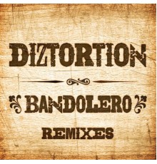 Diztortion - Bandolero (Remixes)