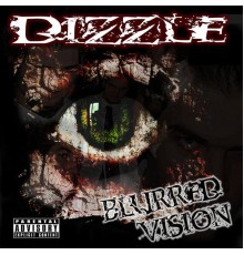 Dizzle - Blurred Vision