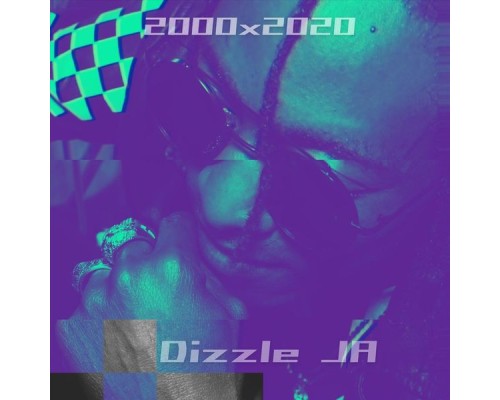 Dizzle Ja - 2000 X 2020