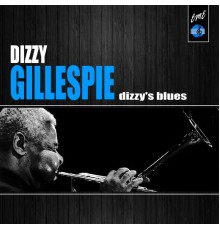 Dizzy Gilespie - Dizzy's Blues