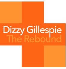 Dizzy Gillespie - The Rebound