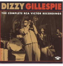 Dizzy Gillespie - The Complete RCA Victor Recordings