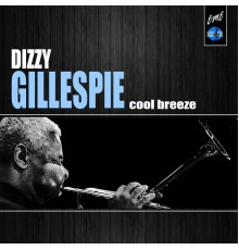 Dizzy Gillespie - Cool Breeze