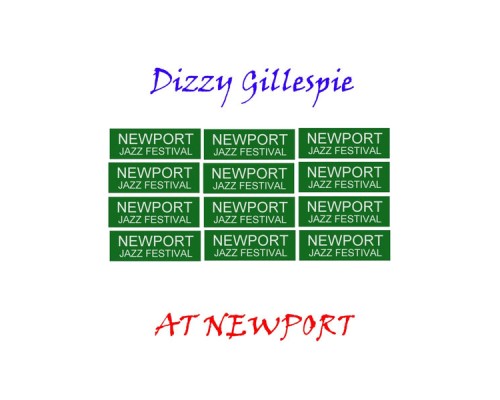 Dizzy Gillespie - At Newport