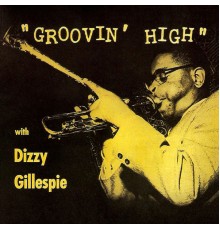 Dizzy Gillespie - Groovin' High