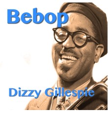 Dizzy Gillespie - Bebop