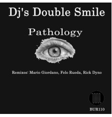 Dj's Double Smile - Pathology