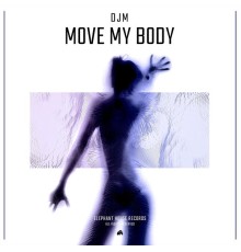 DjM - Move My Body