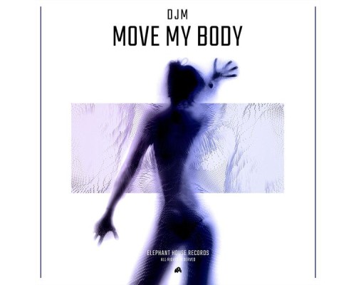 DjM - Move My Body