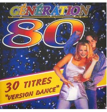 Dj 80 - Génération 80 - 30 titres "Version Dance"