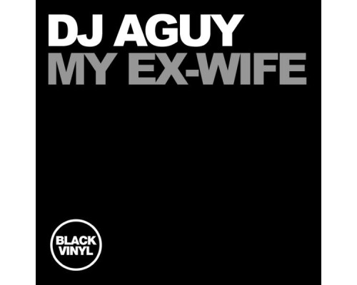 Dj Aguy - My Ex Wife