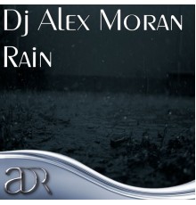 Dj Alex Moran - Rain