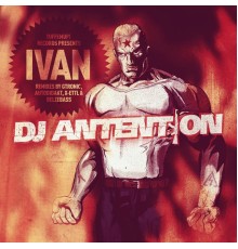 Dj Antention - Ivan